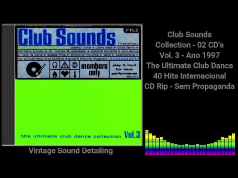 Club Sounds - 02 CD's - Vol. 3 - Ano 1997 - The Ultimate Club Dance - 40 Hits Internac. - CD Rip.