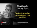 Martingale theory 3/15 - Optional stopping: the gambler's ruin problem.
