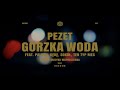 Pezet Gorzka Woda feat Paluch KęKę