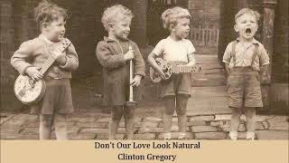 Don&#39;t Our Love Look Natural   Clinton Gregory