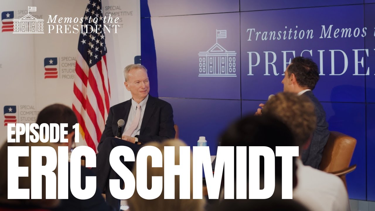 Memos to the President Episode 1: A Conversation with Dr. Eric Schmidt