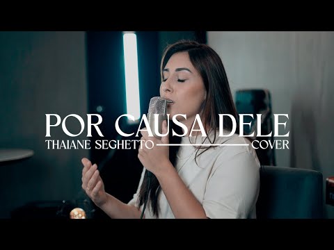 Por Causa Dele (cover) - Thaiane Seghetto