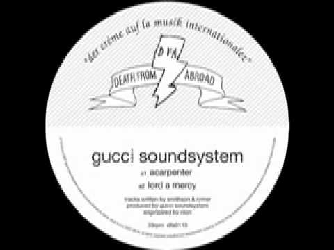 Gucci Soundsystem - Acarpenter (Joakim Remix)