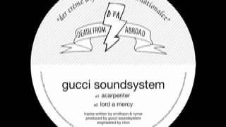 Gucci Soundsystem - Acarpenter (Joakim Remix)
