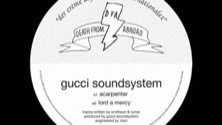 Gucci Soundsystem - Acarpenter (Joakim Remix)