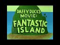 Daffy Duck S Movie Fantastic Island Playlist Title Card