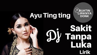 Download lagu AYU TING TING - SAKIT TANPA LUKA (DJ SANTUY - LIRIK) mp3