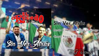 Sin Ver Atrás · Banda El Recodo De Cruz Lizárraga