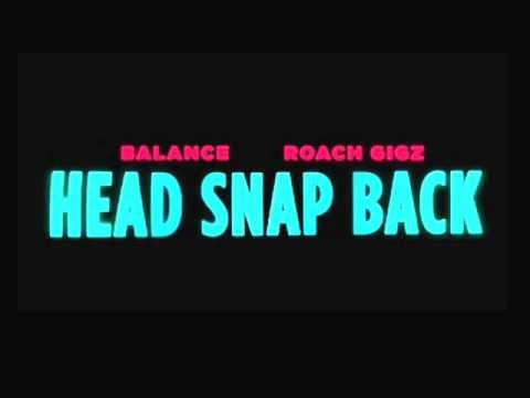 Balance - Head Snap Back ft. Roach Gigz [ Audio ]