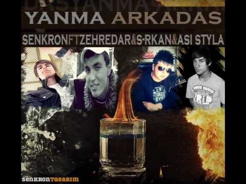 Asi StyLa Ft S-rkan & Senkron & Zehredar - Yanma Arkadaş '2oı2 (Bomba Track)