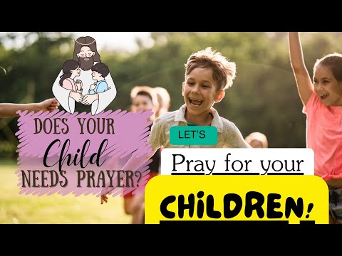 DOES YOUR CHILD NEEDS PRAYER? LET'S PRAY FOR YOUR CHILDREN! @dailybread1914
