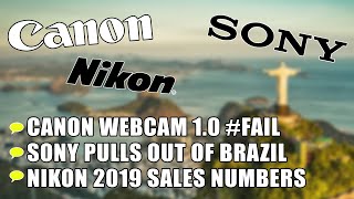 Sony Leaves Brazil - Canon Webcam 1.0 #Fail - Nikon Sales Up