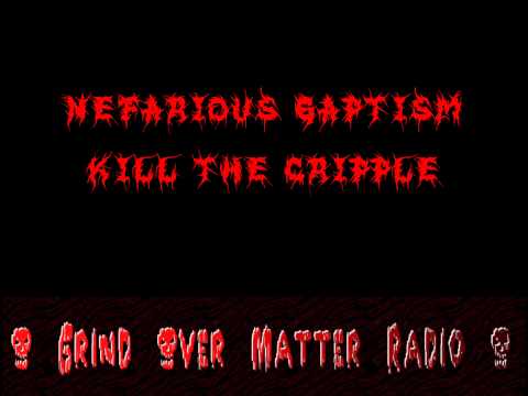 Nefarious Baptism - Kill the Cripple