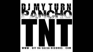 DJ My Turn - PANCHO T.N.T