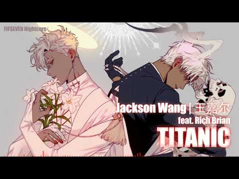[Nightcore]_TITANIC (feat. Rich Brian)_Jackson Wang 王嘉尔