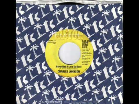 Never Had A Love So Good - Charles Johnson