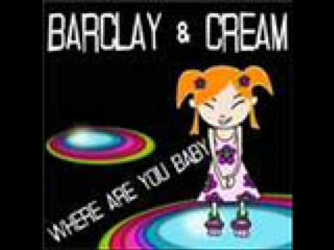 Barclay & Cream - Where are you Baby ( Alex Butcher Mix )