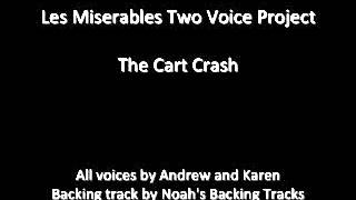 Les Miserables Two Voice Project - The Cart Crash