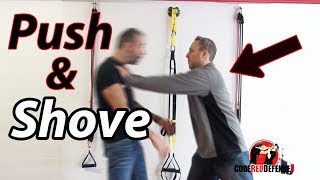 Self Defense against the Push and Shove