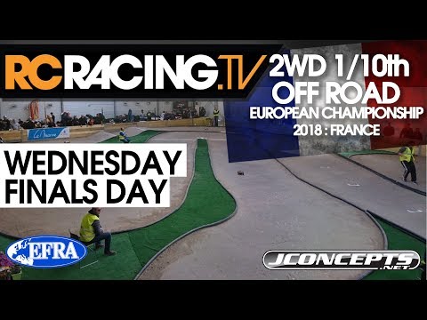 EFRA 1/10th 2WD Off Road Euros 2018 - Wednesday - Finals Day - Live