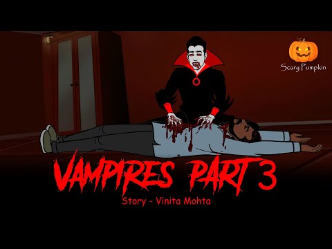 Vampires Part 3 | Scary Pumpkin | Hindi Horror Stories | Animated Stories