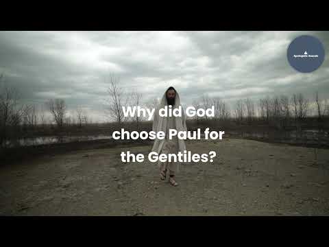 Why did God choose Paul for the Gentiles?