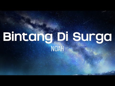 Bintang Di Surga - Noah | Lagu lirik