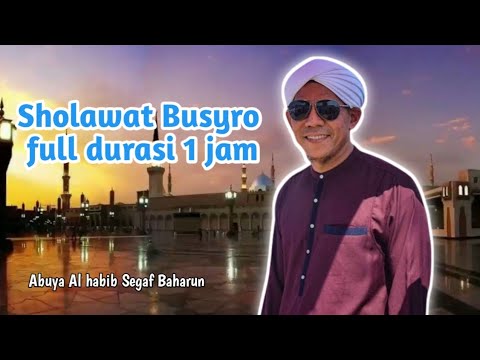 Sholawat Busyro  - full durasi 1 jam || Habib Segaf Bin Hasan  Baharun