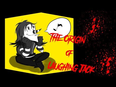 BAD CREEPYPASTA  - The Origin of Laughing Jack