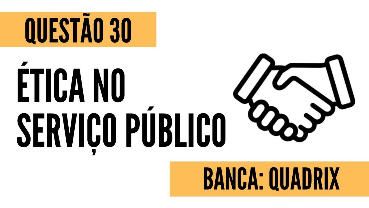 Questão 30 - Ética no Serviço Público - QUADRIX