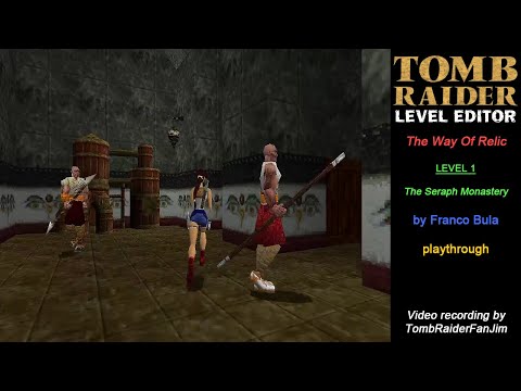 Tomb Raider Custom TRLE - The Way Of Relic | The Seraph Monastery (by Franco Bula)