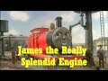 Thomas Friends James The Really Splendid Engine Remake