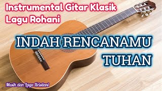 Download lagu Indah RencanaMu Tuhan Instrumental Gitar Musik dan Lagu Kristiani mp3 Download lagu Indah RencanaMu Tuhan Instrumental Gitar Musik dan Lagu Kristiani mp3