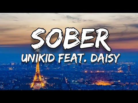 UNIKID feat. Daisy - Sober (Lyrics)