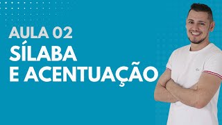 Aula 02 - Separação Silábica e Acentuação Gráfica