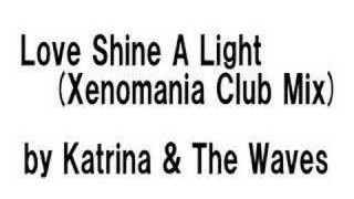 Katrina &amp; The Waves -Love Shine A Light (Xenomania Club Mix)