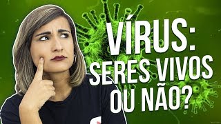 OS VÍRUS SÃO SERES VIVOS? | Profª. Zazá