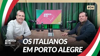Como foi a Imigração Italiana em Porto Alegre | Aconteceu no RS