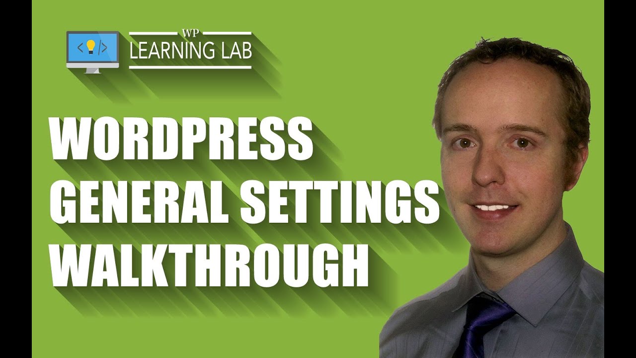 WordPress General Settings Walkthrough | WP Learning Lab