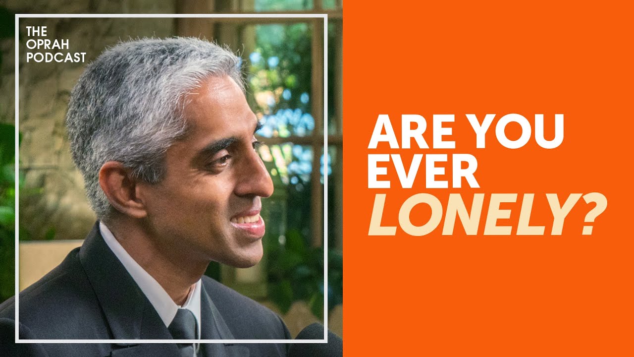 Do You Sometimes Feel Lonely? | The Oprah Podcast