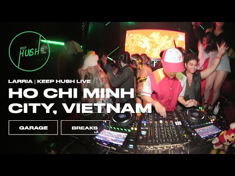 Garage & Breaks in Ho Chi Minh City, Vietnam | Larria | Keep Hush Live x VAPCUCDA