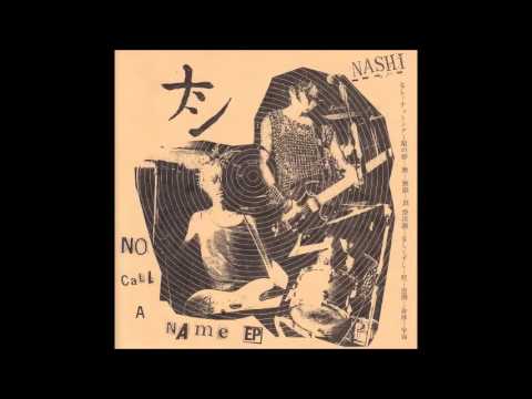 Nashi- No call a Name ep ( Punk/Japan/HC)