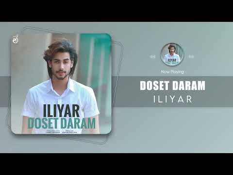 Iliyar - Doset Daram ( ایلیار - دوست دارم )