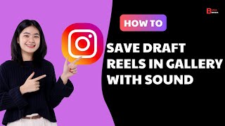 How To Save Instagram Draft Reels In Gallery With Sound Or Audio | And