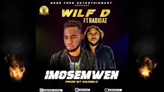 Wilf D ft radidaz Imosemwen