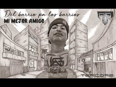 10.TERCO92 - MI MEJOR AMIGO (DelBarrioPa´LosBarrios)
