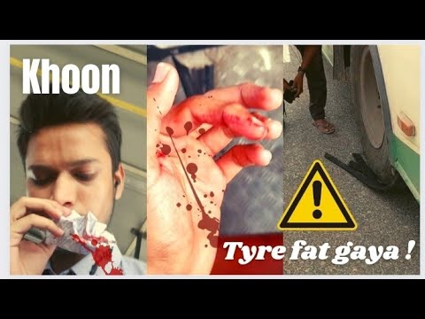 Chalti gaadi ka tyre fat gaya 😱/ khoon nikal aaya ! #41vlog