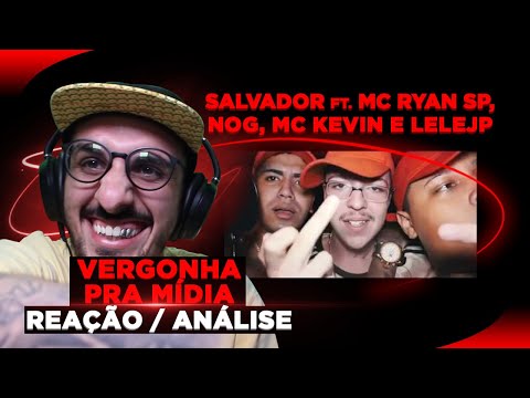 Salvador - Vergonha pra Mídia ft. Mc Ryan SP, Nog, Mc Kevin e LeleJP [Reação/ Análise]
