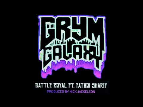 Grym Galaxy - "Battle Royal" Ft. FatBoi Sharif - Produced by Nick Jackelson