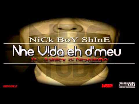 Nhe Vida eh dmeu - NiCk BoY ShInE Ft. Ashley Swift & Neguinho T.